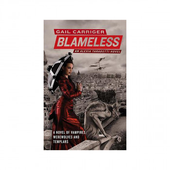 Blameless : Book 3 of The Parasol Protectorate 