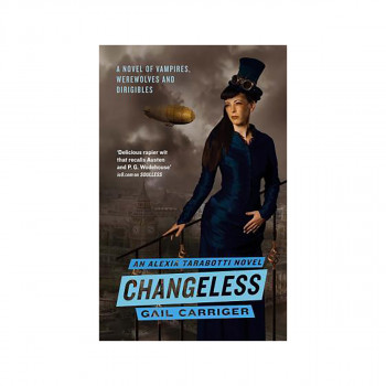 Changeless : Book 2 of The Parasol Protectorate 