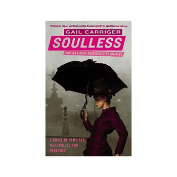 Soulless : Book 1 of The Parasol Protectorate 