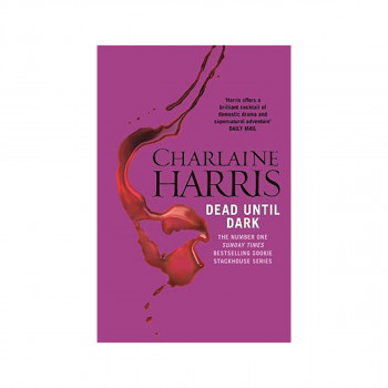 Dead Until Dark : The book that inspired the HBO sensation True Blood 