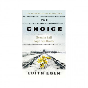 The Choice : A true story of hope 