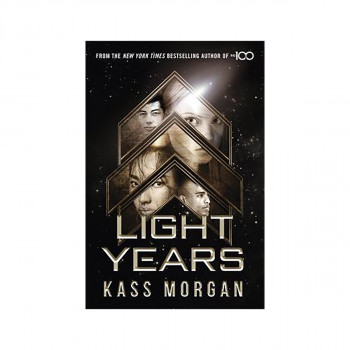 Light Years: the thrilling new novel from the author of The 100 series : Light Y 