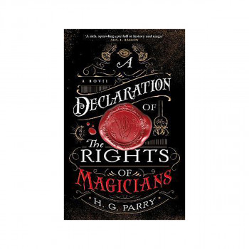 A Declaration of the Rights of Magicians : The Shadow Histories, Book One 