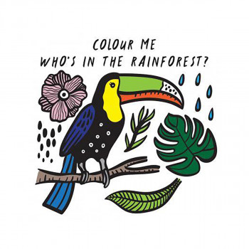 Colour Me: Who's in the Rainforest?: Volume 3 : Watch Me Change Colour In Water 