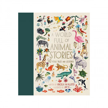 A World Full of Animal Stories: Volume 2 : 50 favourite animal folk tales, myths 
