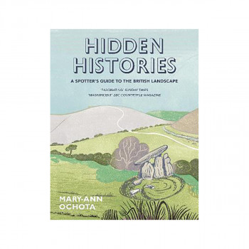 Hidden Histories: A Spotter's Guide to the British Landscape 