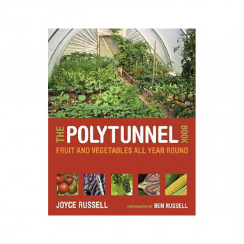 The Polytunnel Book : Fruit and Vegetables All Year Round 