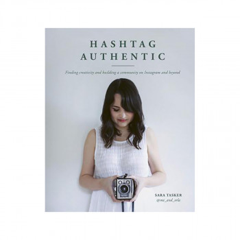 Hashtag Authentic : Finding creativity and building a community on Instagram and 