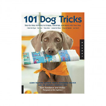 101 Dog Tricks: Volume 1 : Step by Step Activities to Engage, Challenge, and Bon 