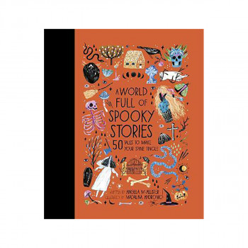 A World Full of Spooky Stories: Volume 4 : 50 Tales to Make Your Spine Tingle 