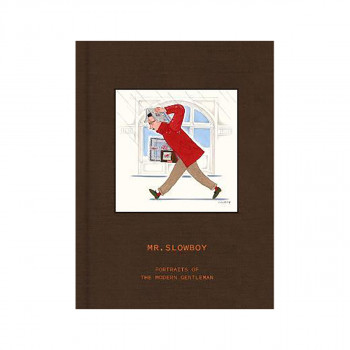 MR. SLOWBOY: Portraits of the Modern Gentleman 