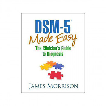DSM-5 (R) Made Easy : The Clinician's Guide to Diagnosis 