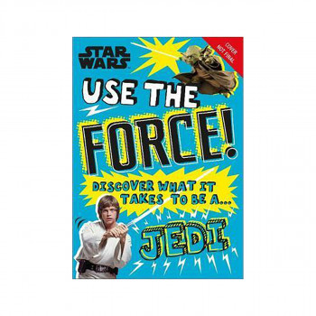 Star Wars Use the Force! : Discover what it takes to be a Jedi 