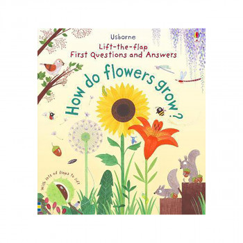 First Questions and Answers: How do flowers grow? 
