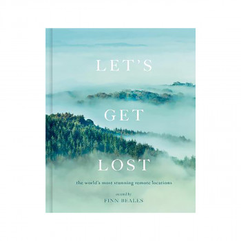 Let's Get Lost : the world's most stunning remote locations 