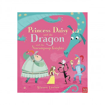 Princess Daisy and the Dragon and the Nincompoop Knights 