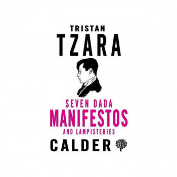 Seven Dada Manifestos and Lampisteries 