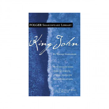 The Life and Death of King John - New Folger Library Shakespeare 