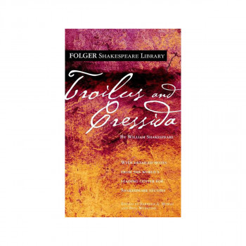 Troilus and Cressida - Folger Shakespeare Library 