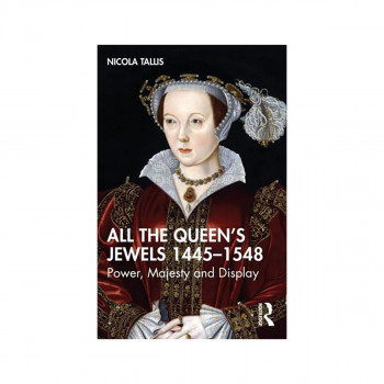 All the Queen's Jewels, 1445-1548 