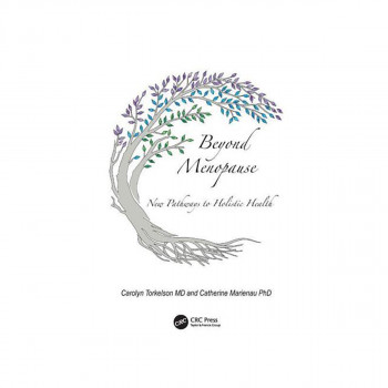 Beyond Menopause: New Pathways to Holistic Health 