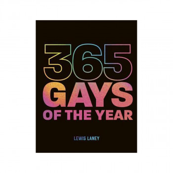 365 Gays of the Year (Plus 1 for a Leap Year) 