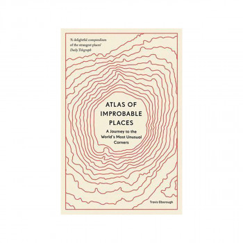 Atlas of Improbable Places 