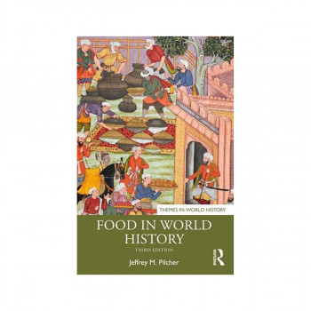 Food in World History - Themes in World History 