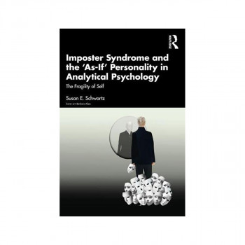 Imposter Syndrome and the 'As-If' Personality in Analytical Psychology 