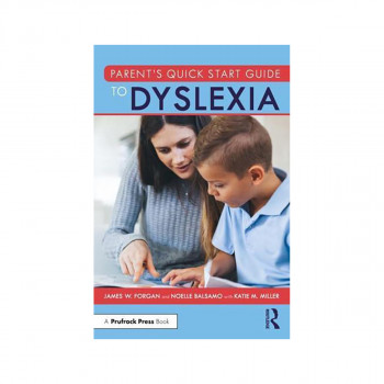 Parent's Quick Start Guide to Dyslexia 