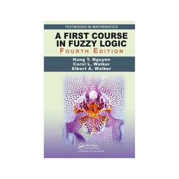 A First Course in Fuzzy Logic - Textbooks in Mathematics 