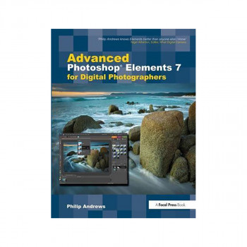 Advanced Photoshop Elements 7 for Digital Photographers 