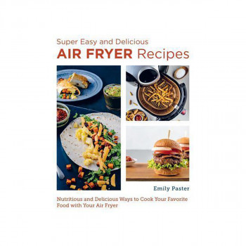 Super Easy and Delicious Air Fryer Recipes 