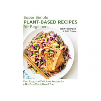 Super Simple Plant-Based Recipes for Beginners 