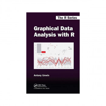 Graphical Data Analysis With R - Chapman & Hall/CRC the R Series 