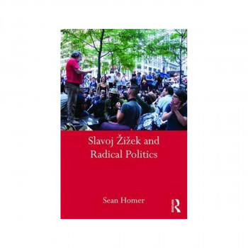 Slavoj ??i??ek and Radical Politics 