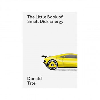 The Little Book of Small Dick Energy 