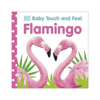 Flamingo - Baby Touch and Feel 