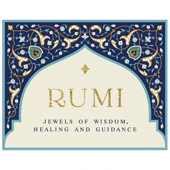 Rumi - Jewels of Wisdom, Healing and Guidance 