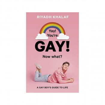 Yay! You're Gay! Now What? 