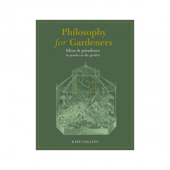Philosophy for Gardeners 