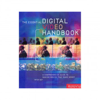 The Essential Digital Video Handbook 