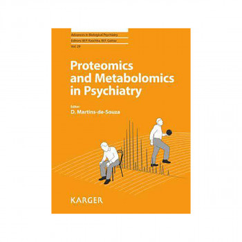 Proteomics and Metabolomics in Psychiatry - Advances in Biological Psychiatry 