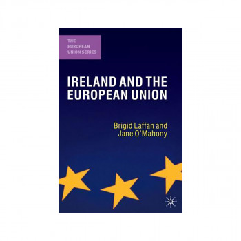 Ireland and the European Union - The European Union Series 
