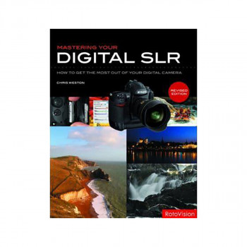 Mastering Your Digital SLR 
