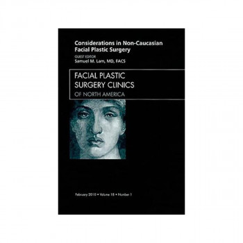 Considerations in Non-Caucasian Facial Plastic Surgery - Facial Plastic Surgery 