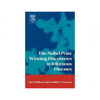 The Nobel Prize Winning Discoveries in Infectious Diseases 