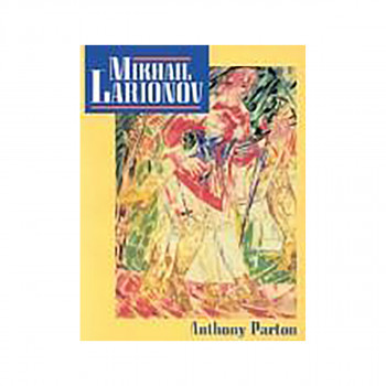 Mikhail Larionov and the Russian Avant-Garde 
