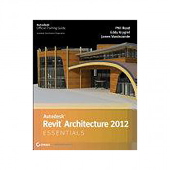 Autodesk Revit Architecture 2012 Essentials 