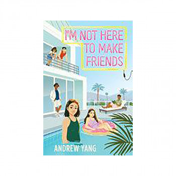 I'm Not Here to Make Friends 